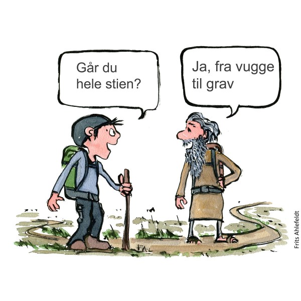 Tegning af en vandrer som spørger ældre mand om han går hele stien: Ja fra vugge til grav svarer den gamle. Illustration om trivsel af Frits Ahlefeldt